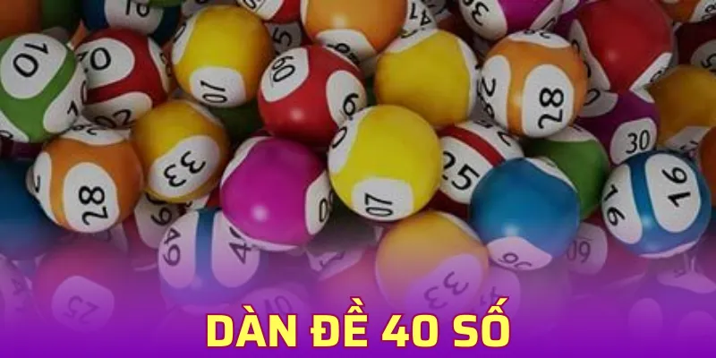 Dàn Đề 40 Số - Phương Pháp Đổi Đời Cực Nhanh Chóng