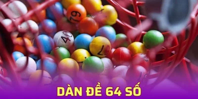 Dàn Đề 64 Số – Bí Quyết Khiến Bạn Trúng Đậm Mỗi Ngày