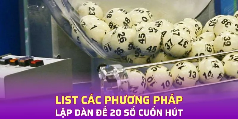 List các phương pháp dàn đề 20 số cuốn hút