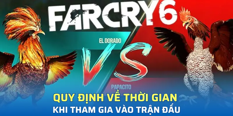 Quy định về thời gian khi tham gia vào trận đấu